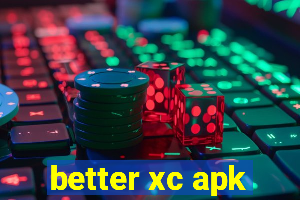 better xc apk